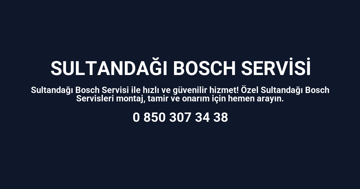 Sultandağı Bosch Servisi